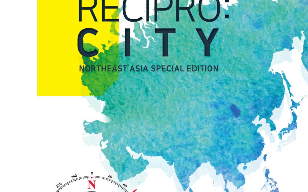 RECIPRO:CITY Northeast Asia Edition