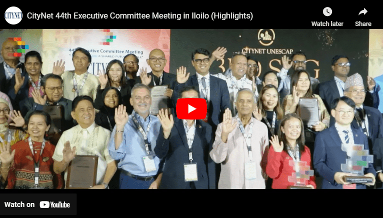 Watch Clip of 44th CityNet ExCom in Iloilo, Philippines